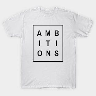 Ambitions T-Shirt